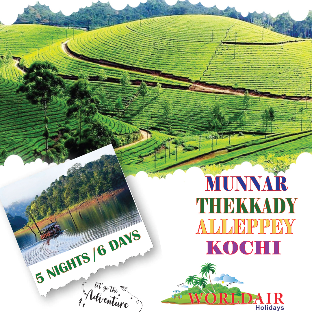 5 NIGHTS 6 DAYS  MUNNAR, THEKKADY, ALLEPPY, KOCHI, 